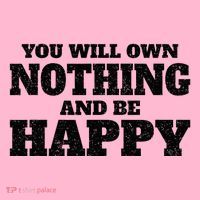 You Will Own Nothing And Be Happy Coaster thumb 2