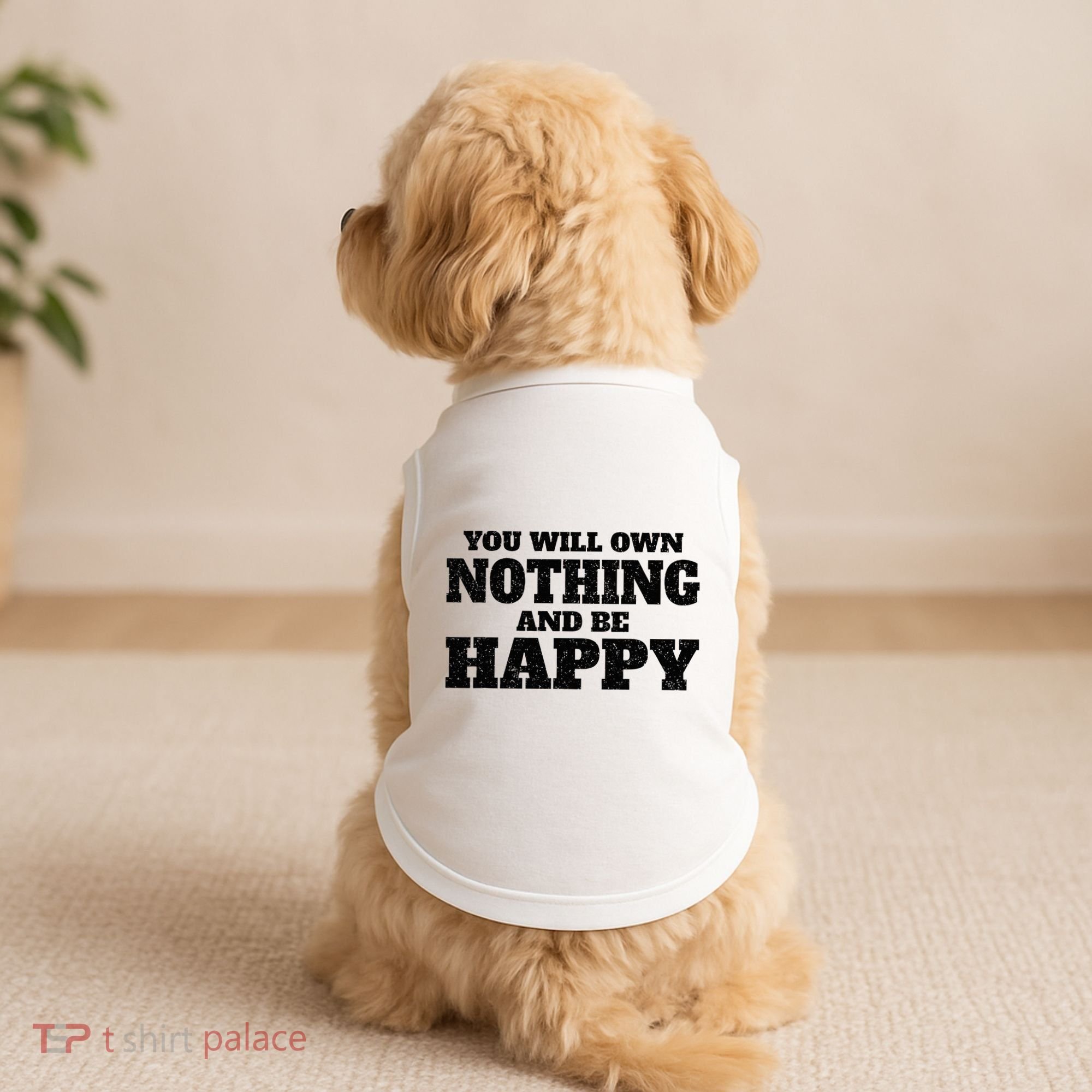 You Will Own Nothing And Be Happy Doggie Tank