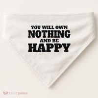 You Will Own Nothing And Be Happy USA-Made Doggie Bandana thumb 0