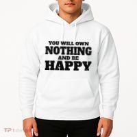 You Will Own Nothing And Be Happy Hoodie thumb 2