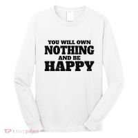You Will Own Nothing And Be Happy Long Sleeve Shirt thumb 0
