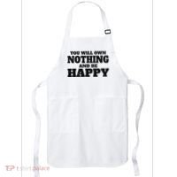 You Will Own Nothing And Be Happy Apron thumb 0
