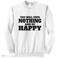 You Will Own Nothing And Be Happy Sweatshirt thumb 0