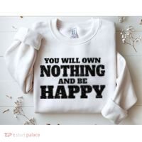 You Will Own Nothing And Be Happy Sweatshirt thumb 2