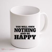 You Will Own Nothing And Be Happy Coffee Mug thumb 1