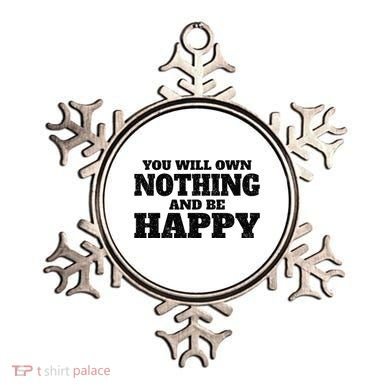 You Will Own Nothing And Be Happy Ornament