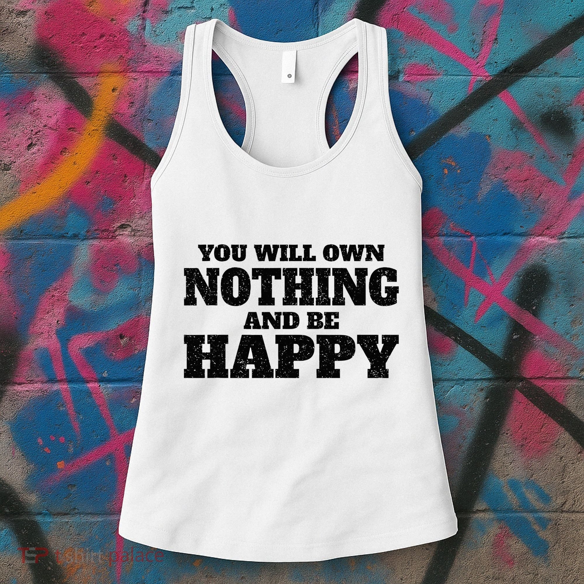 You Will Own Nothing And Be Happy Women's Tank Top