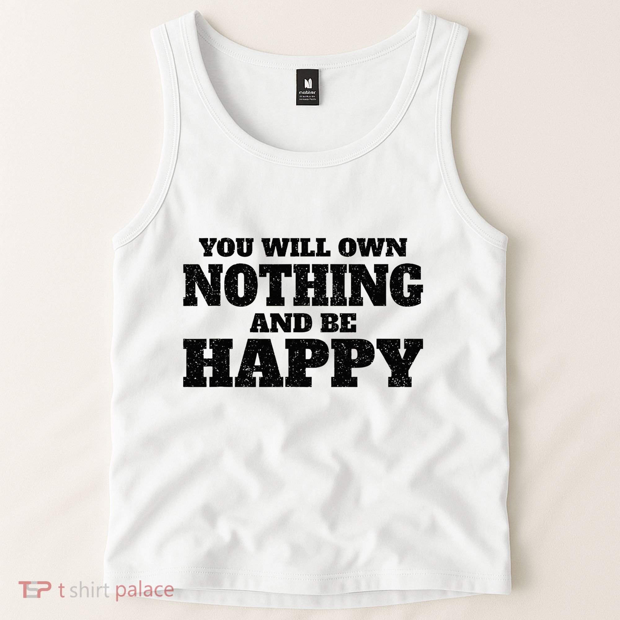 You Will Own Nothing And Be Happy Tank Top