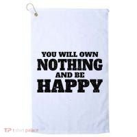 You Will Own Nothing And Be Happy Golf Towel thumb 0