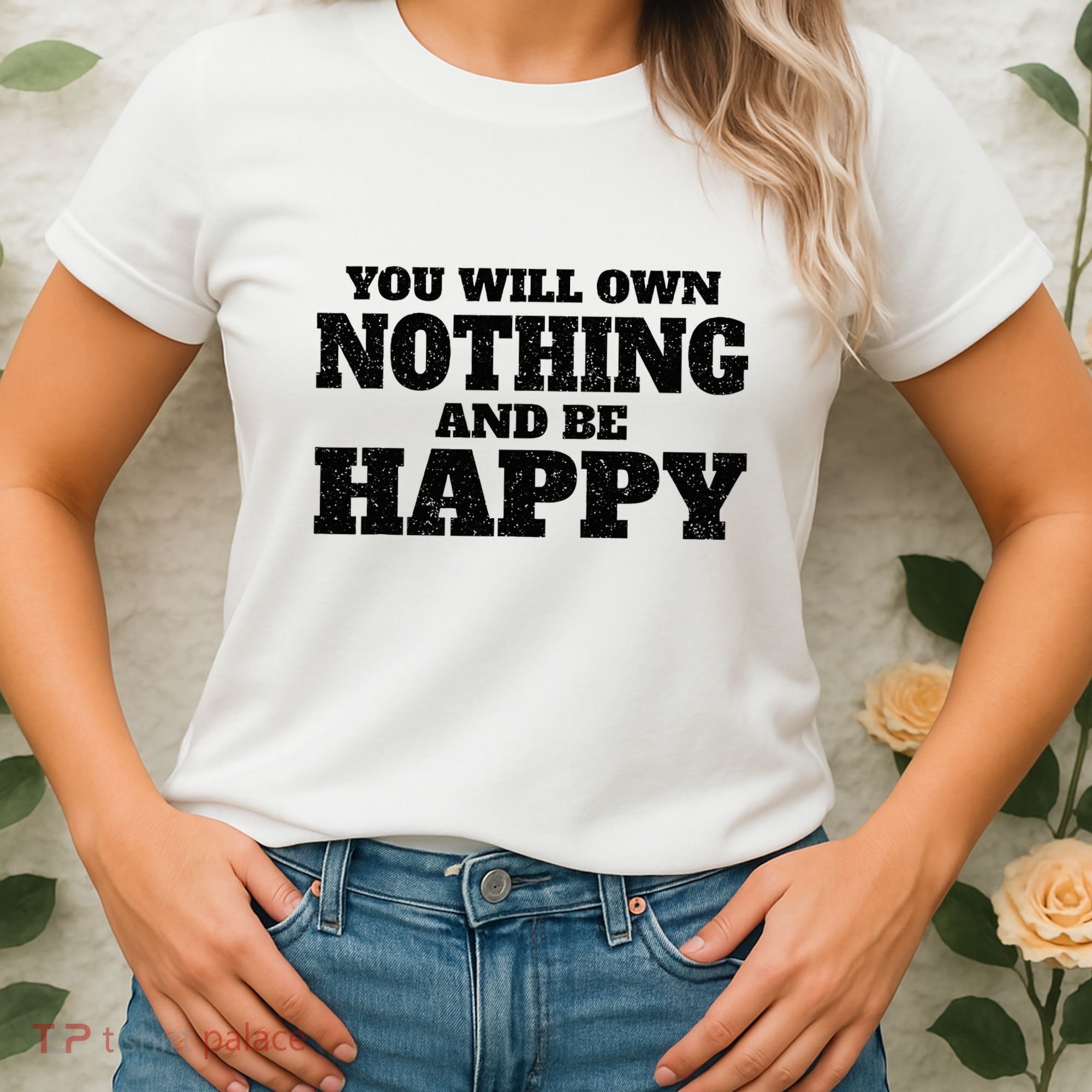 You Will Own Nothing And Be Happy Women's T-Shirt