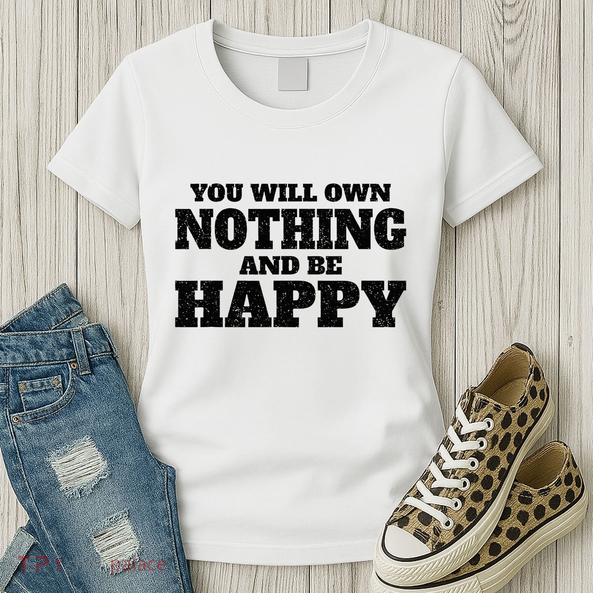 You Will Own Nothing And Be Happy Women's T-Shirt