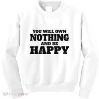 You Will Own Nothing And Be Happy Kids Sweatshirt thumb 0