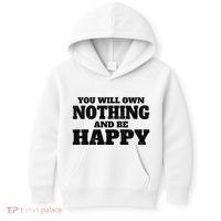 You Will Own Nothing And Be Happy Kids Hoodie thumb 0