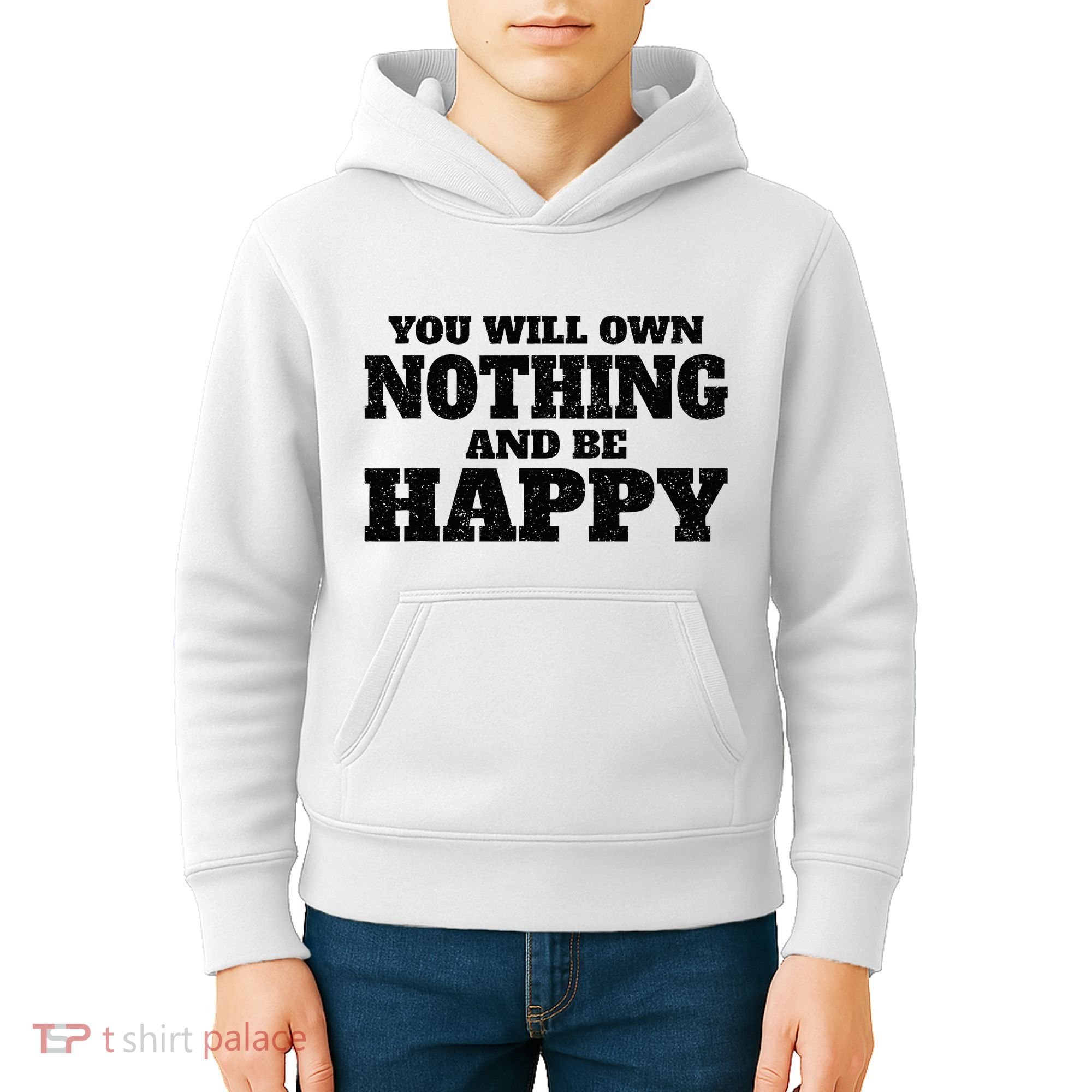 You Will Own Nothing And Be Happy Kids Hoodie