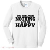 You Will Own Nothing And Be Happy Kids Long Sleeve Shirt thumb 0