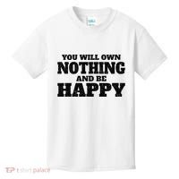 You Will Own Nothing And Be Happy Kids T-Shirt thumb 0