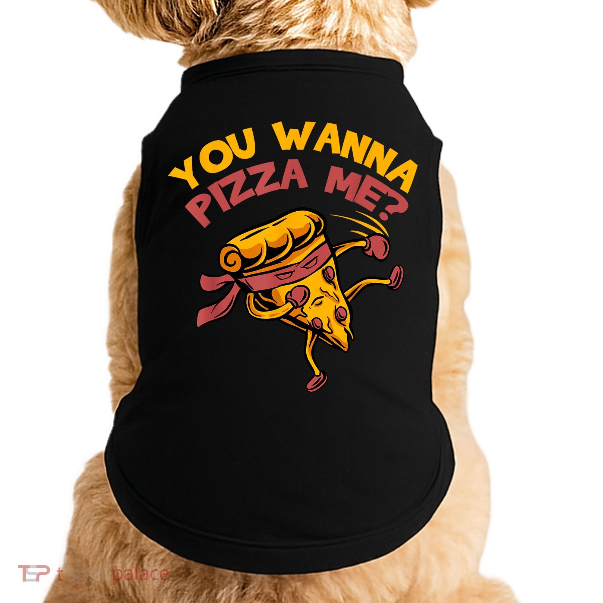 You Wanna Pizza Me Funny Foods Lovers Doggie Tank
