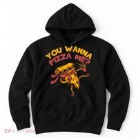 You Wanna Pizza Me Funny Foods Lovers Hoodie thumb 0