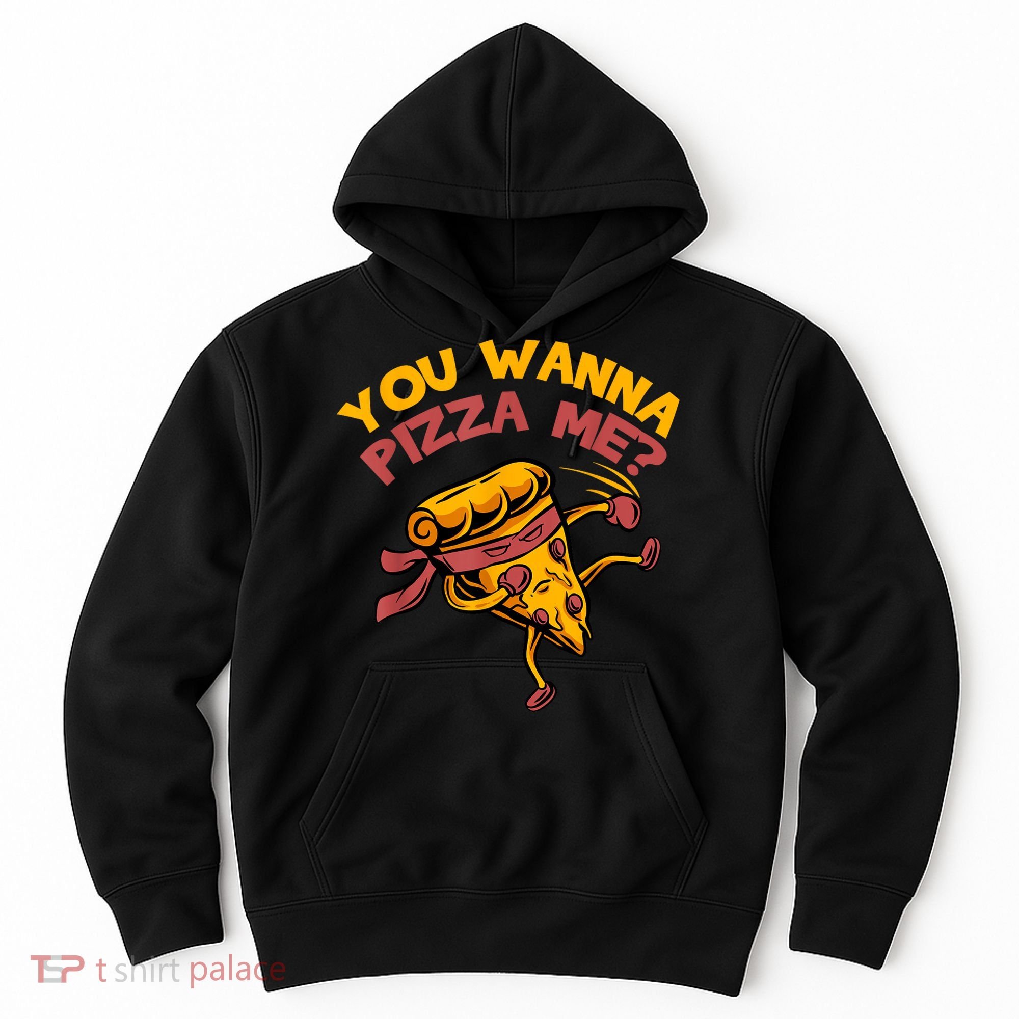 You Wanna Pizza Me Funny Foods Lovers Hoodie