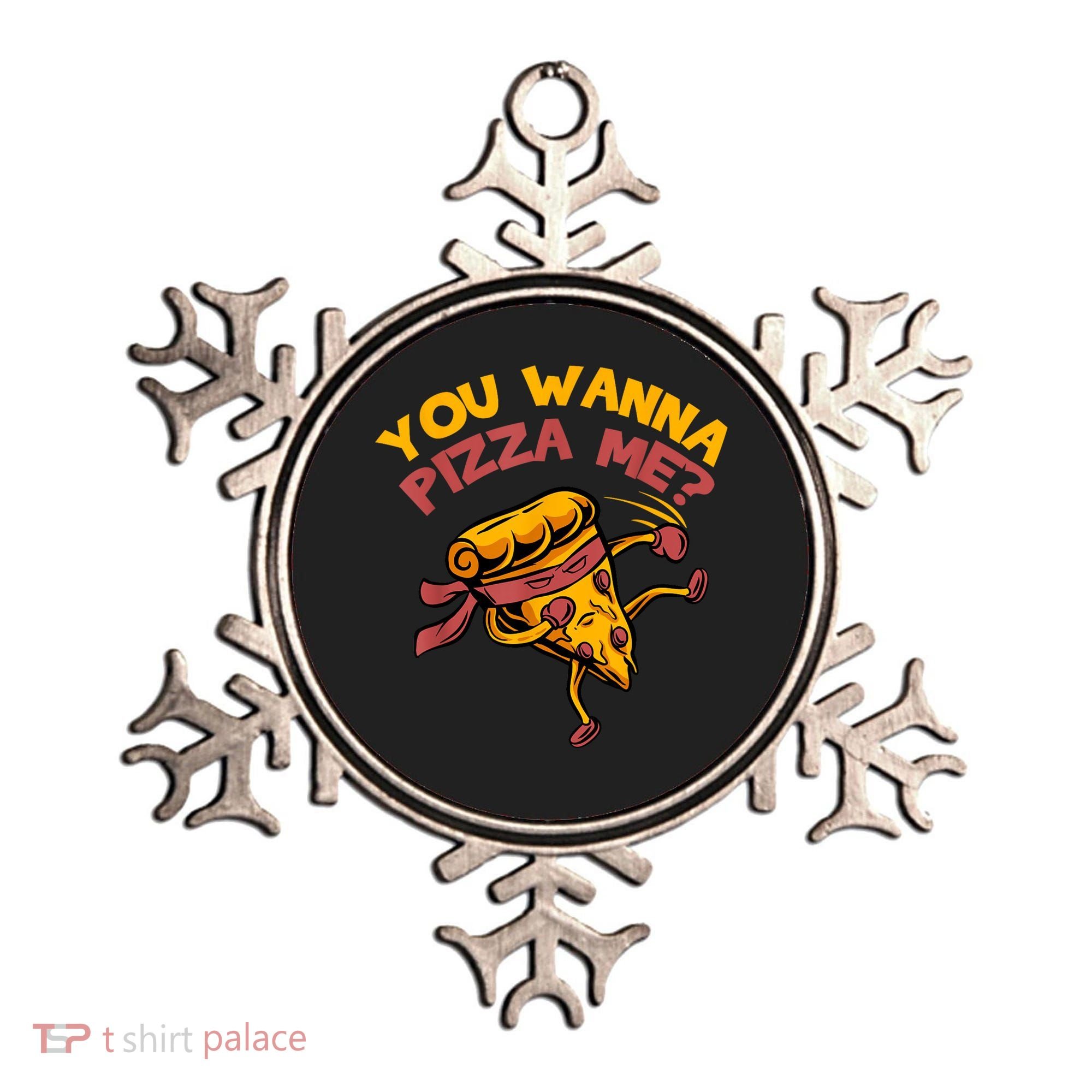 You Wanna Pizza Me Funny Foods Lovers Ornament