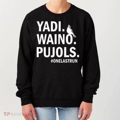 Yadi Waino Pujols #Onelastrun Baseball Softball Women's Sweatshirt