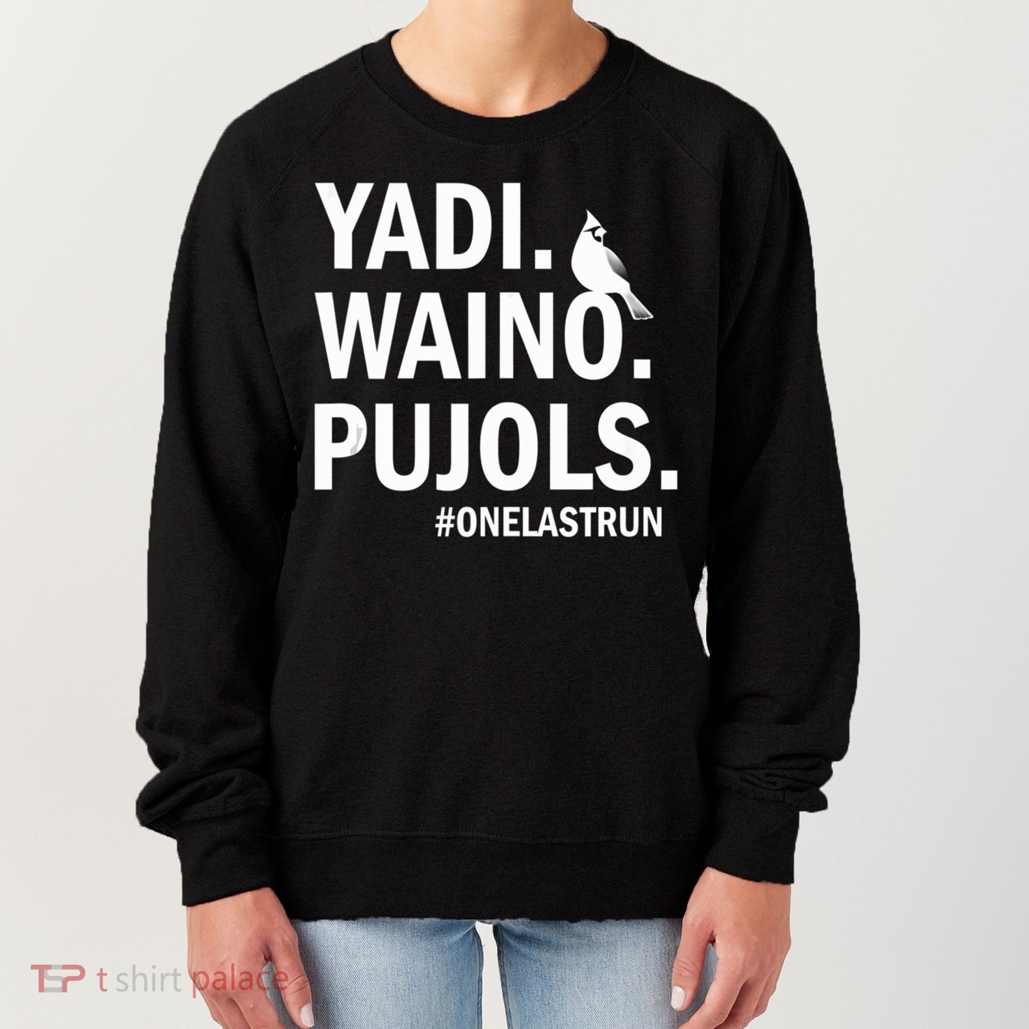 Yadi Waino Pujols #Onelastrun Baseball Softball Women's Sweatshirt