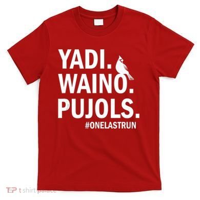 Yadi Waino Pujols #Onelastrun Baseball Softball T-Shirt