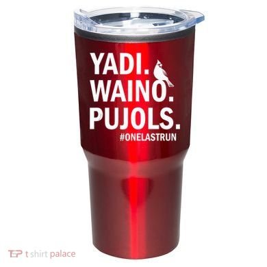Yadi Waino Pujols #Onelastrun Baseball Softball Tumbler