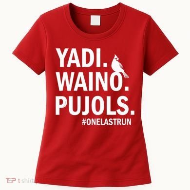 Yadi Waino Pujols #Onelastrun Baseball Softball Women's T-Shirt