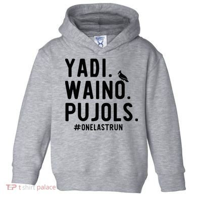 Yadi Waino Pujols One Last Run Toddler Hoodie