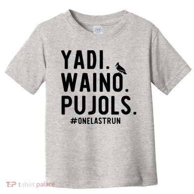 Yadi Waino Pujols One Last Run Toddler T-Shirt