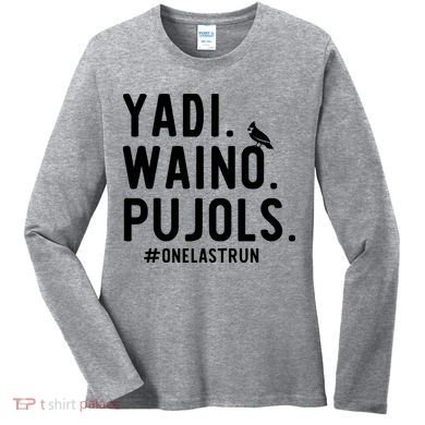 Yadi Waino Pujols One Last Run Women's Long Sleeve Shirt