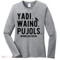 Yadi Waino Pujols One Last Run Women's Long Sleeve Shirt thumb 0