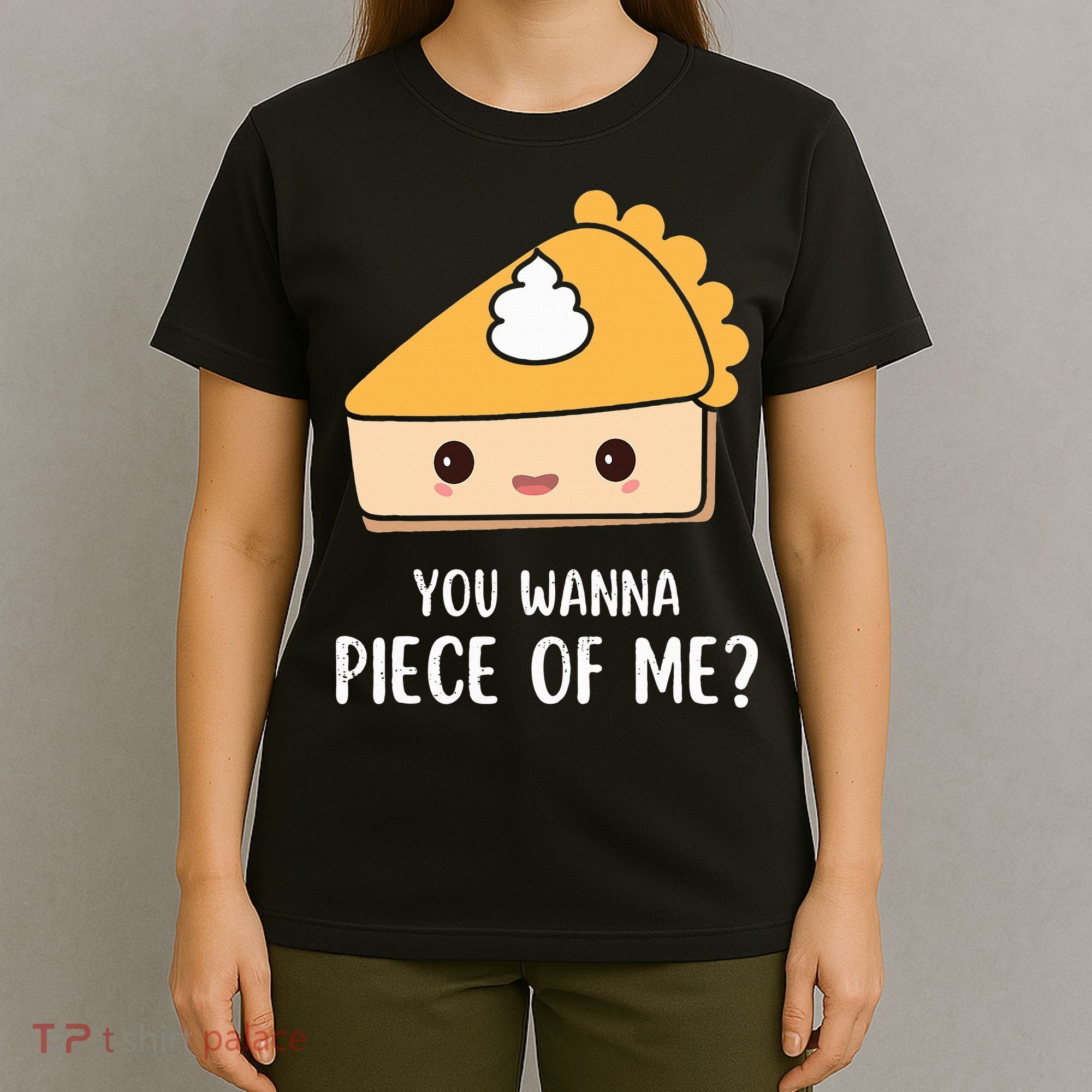 You Wanna Piece of Me Thanksgiving Funny Pumpkin Pie T-Shirt