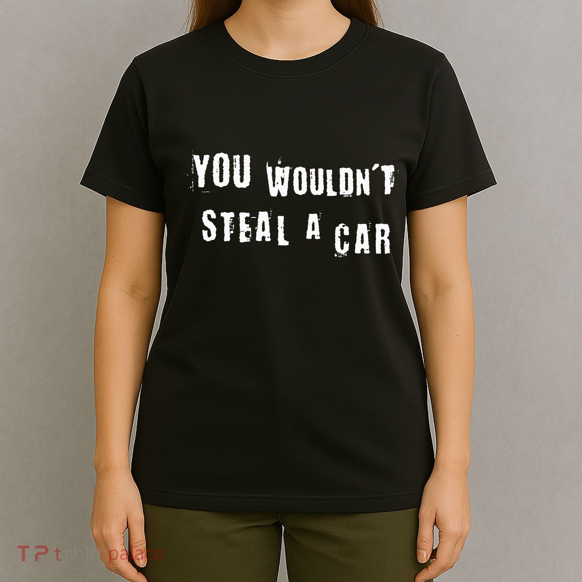You WouldnT Steal A Car Funny Costume Pirate Theme Party T-Shirt