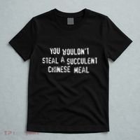 You WouldnT Steal A Succulent Chinese Meal T-Shirt thumb 5