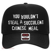You WouldnT Steal A Succulent Chinese Meal Hat thumb 0