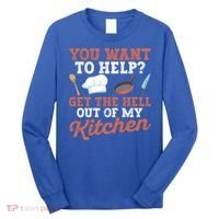 You Want To Help? Get The Hell Out Of My Kitchen Cook Chefs Meaningful Gift Long Sleeve Shirt thumb 0