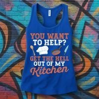You Want To Help? Get The Hell Out Of My Kitchen Cook Chefs Meaningful Gift Women's Tank Top thumb 3