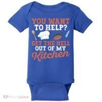 You Want To Help? Get The Hell Out Of My Kitchen Cook Chefs Meaningful Gift Baby Bodysuit thumb 0