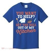You Want To Help? Get The Hell Out Of My Kitchen Cook Chefs Meaningful Gift Kids T-Shirt thumb 0