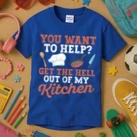 You Want To Help? Get The Hell Out Of My Kitchen Cook Chefs Meaningful Gift Kids T-Shirt thumb 3