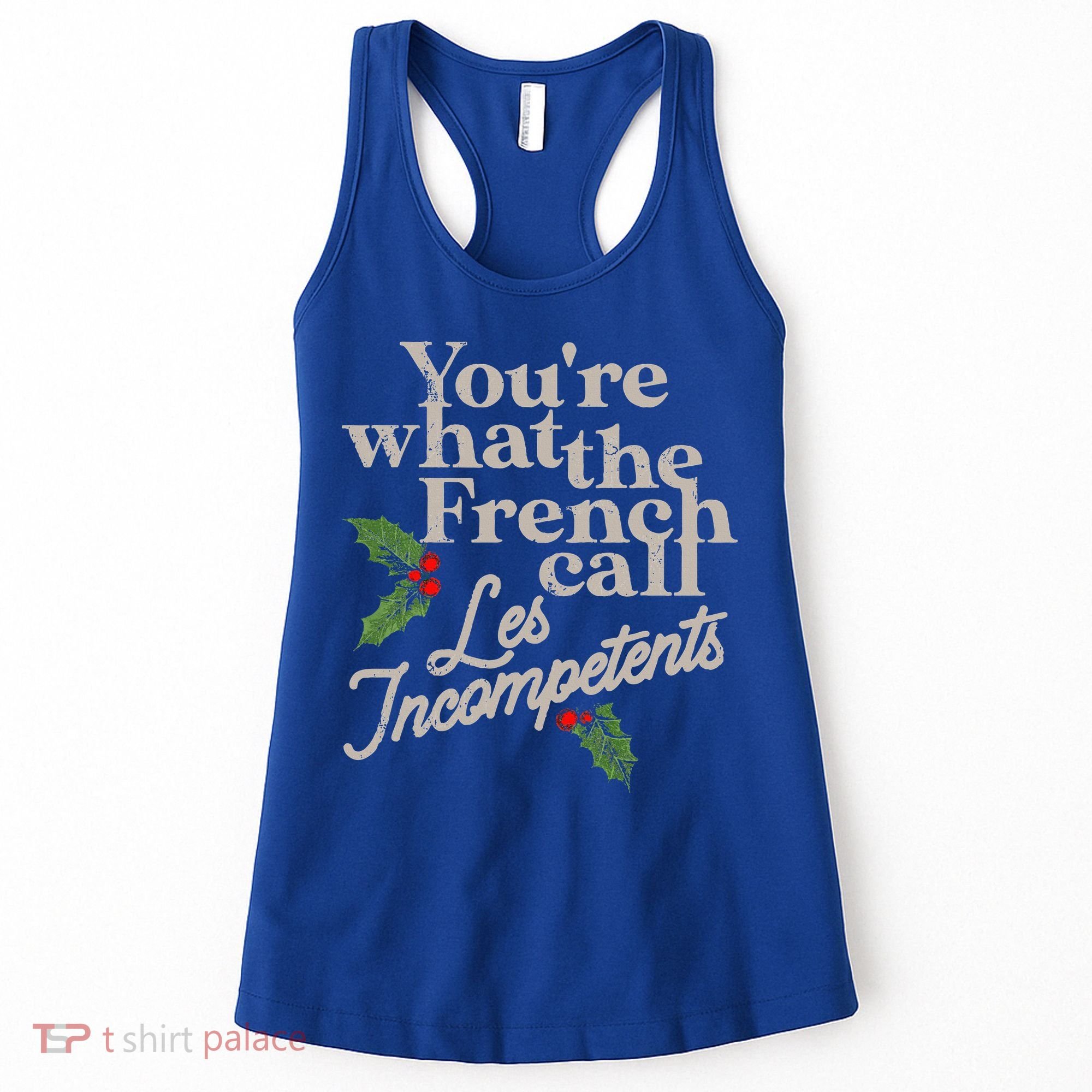 You're What The French Call Les Incompetents Christmas Women's Tank Top