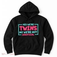 Yes WeRe Twins No WeRe Not Identical Twin Siblings Hoodie thumb 0