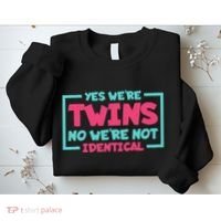 Yes WeRe Twins No WeRe Not Identical Twin Siblings Sweatshirt thumb 2