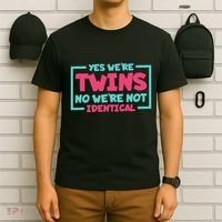Yes WeRe Twins No WeRe Not Identical Twin Siblings T-Shirt thumb 6