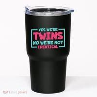 Yes WeRe Twins No WeRe Not Identical Twin Siblings Tumbler thumb 0