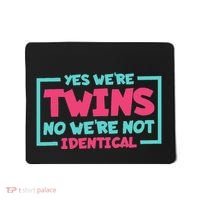 Yes WeRe Twins No WeRe Not Identical Twin Siblings Mousepad thumb 0