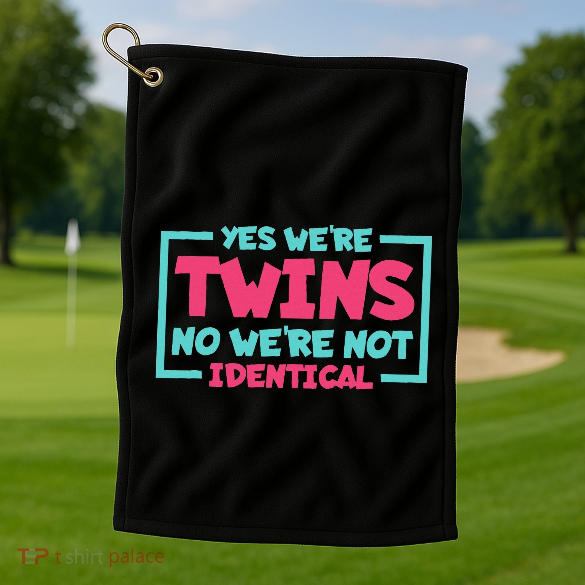 Yes WeRe Twins No WeRe Not Identical Twin Siblings Golf Towel