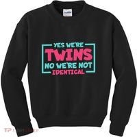Yes WeRe Twins No WeRe Not Identical Twin Siblings Kids Sweatshirt thumb 0